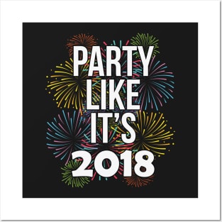 Party Like It's 2018 Happy New Years Eve Posters and Art